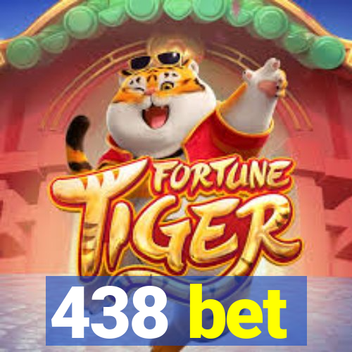 438 bet